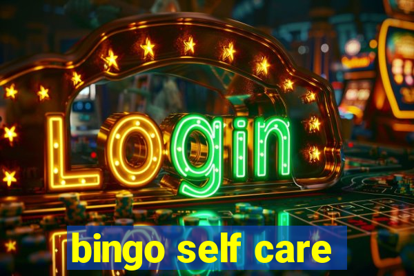 bingo self care