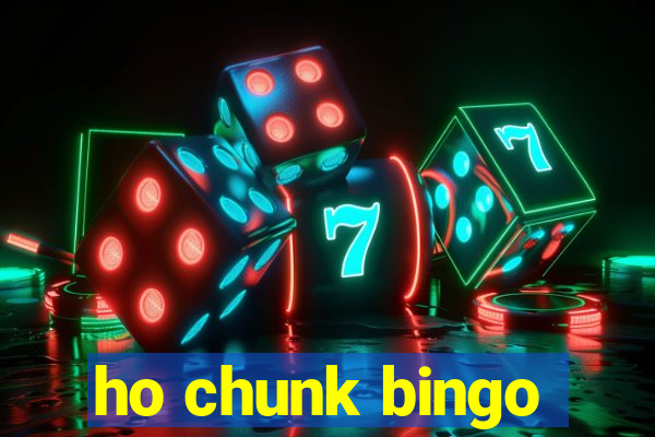 ho chunk bingo