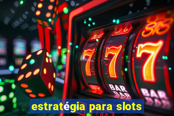 estratégia para slots