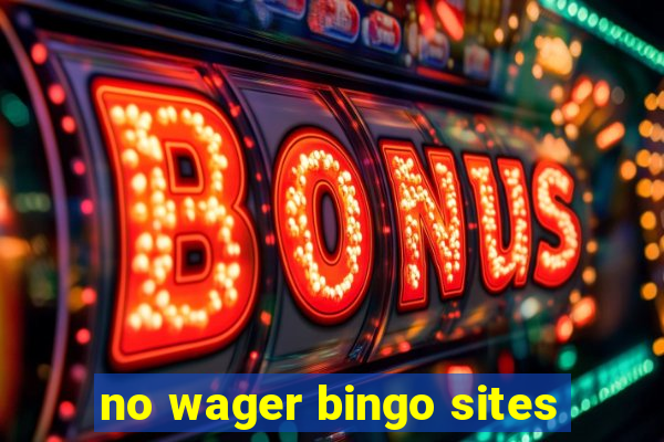 no wager bingo sites