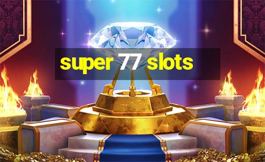 super 77 slots