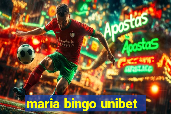 maria bingo unibet