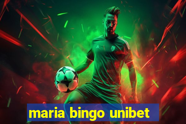 maria bingo unibet