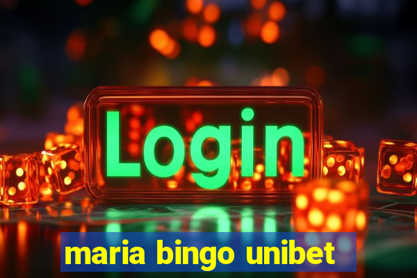 maria bingo unibet