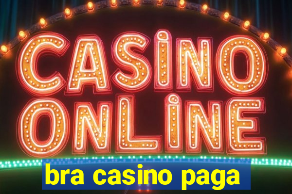 bra casino paga