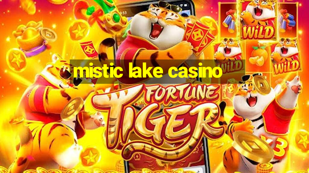 mistic lake casino