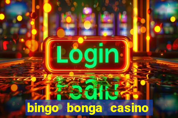 bingo bonga casino geen aanbetaling