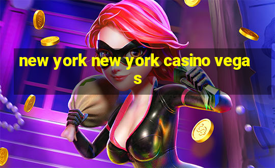 new york new york casino vegas