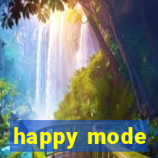 happy mode