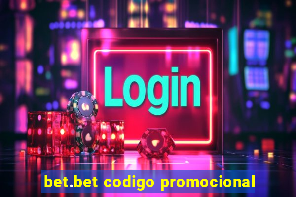 bet.bet codigo promocional