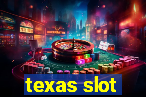 texas slot