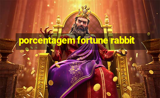 porcentagem fortune rabbit