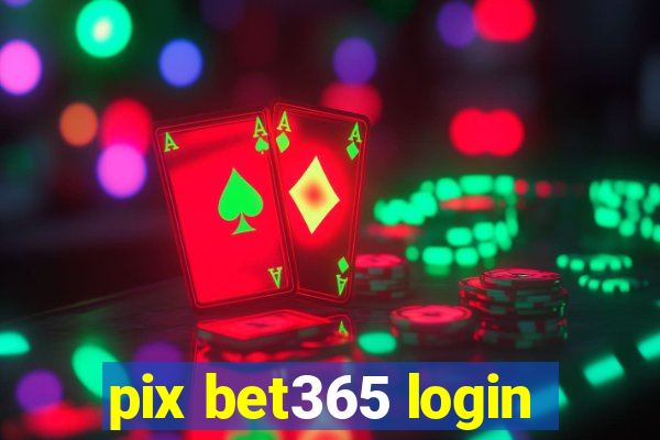 pix bet365 login