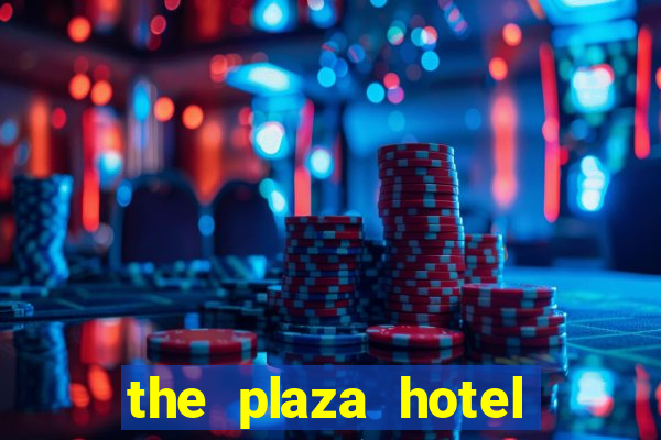 the plaza hotel casino las vegas