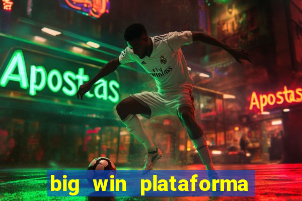 big win plataforma de jogos