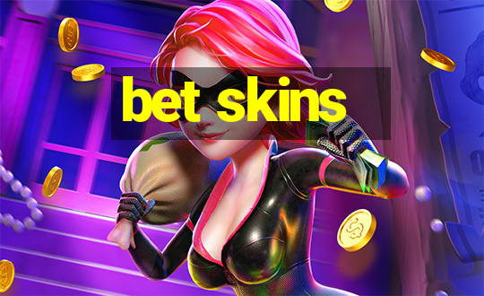 bet skins