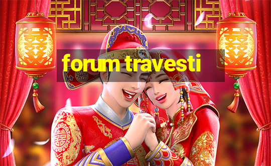 forum travesti