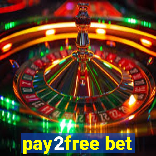 pay2free bet