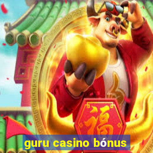 guru casino bónus