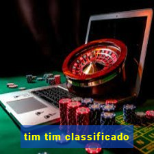 tim tim classificado