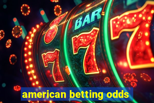 american betting odds