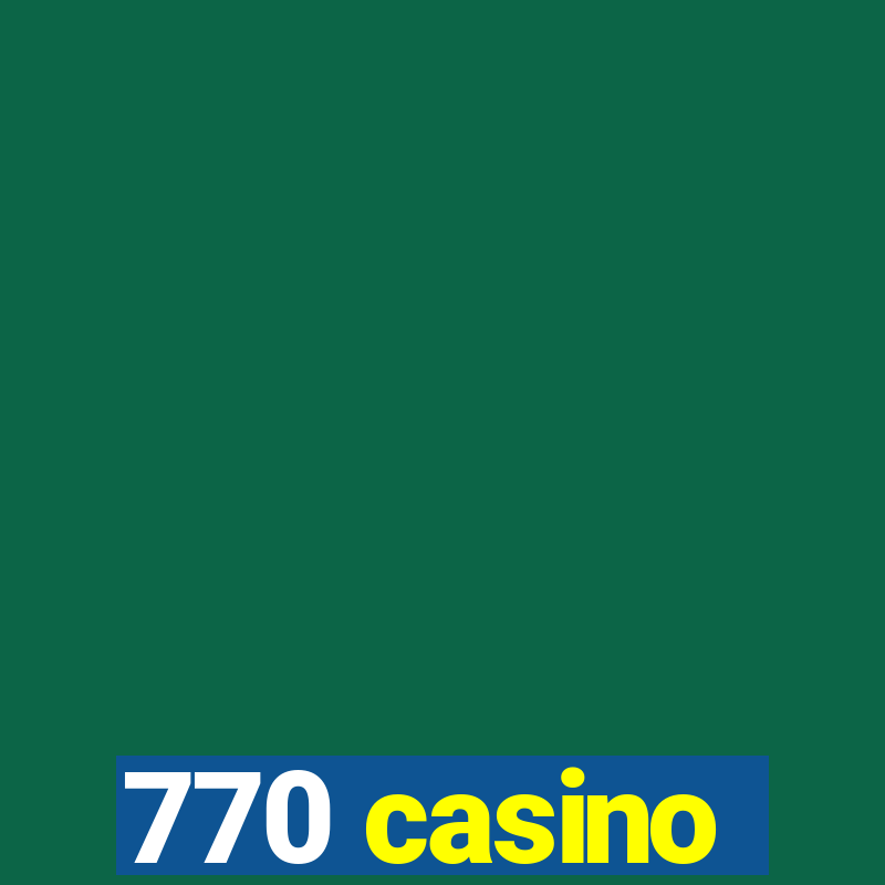 770 casino