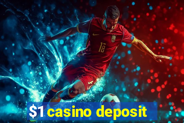 $1 casino deposit