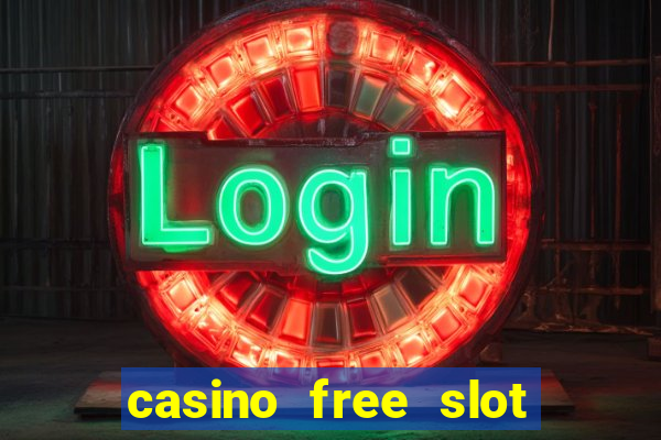 casino free slot machine games