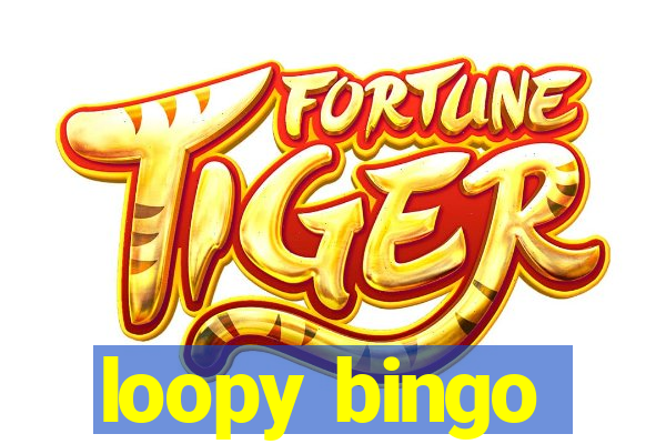 loopy bingo