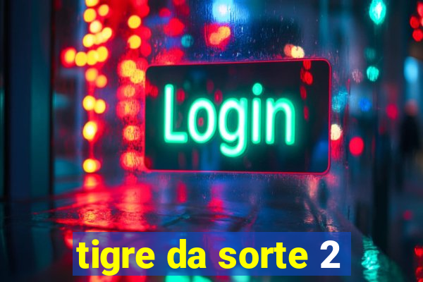 tigre da sorte 2