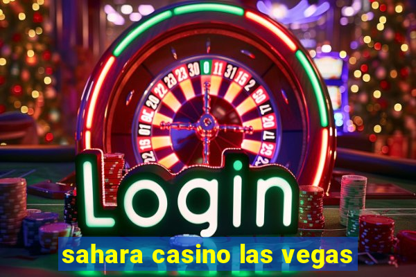 sahara casino las vegas