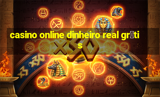 casino online dinheiro real gr谩tis