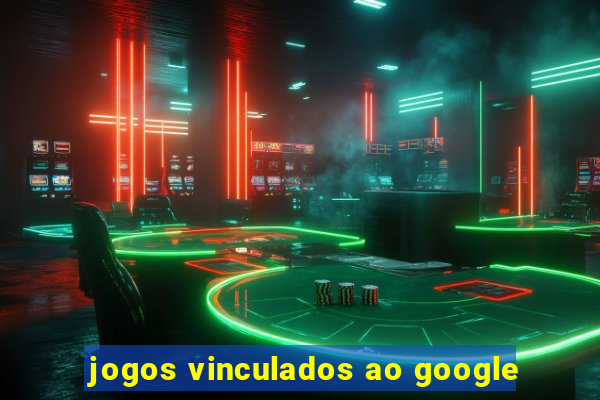 jogos vinculados ao google