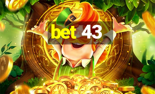 bet 43