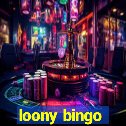 loony bingo