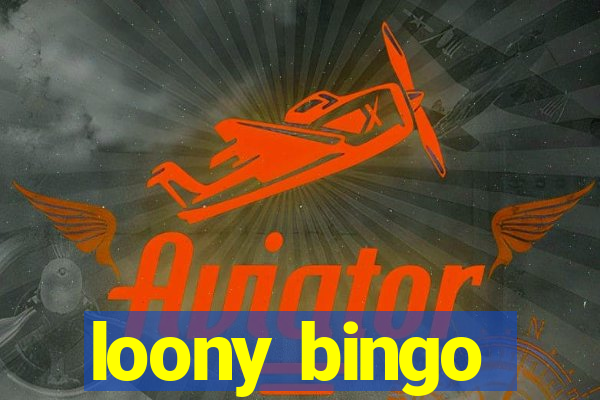 loony bingo