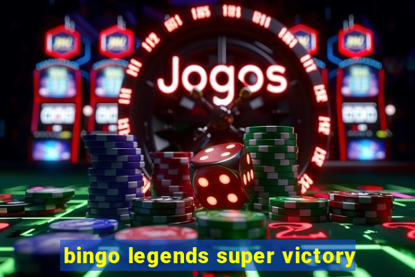 bingo legends super victory