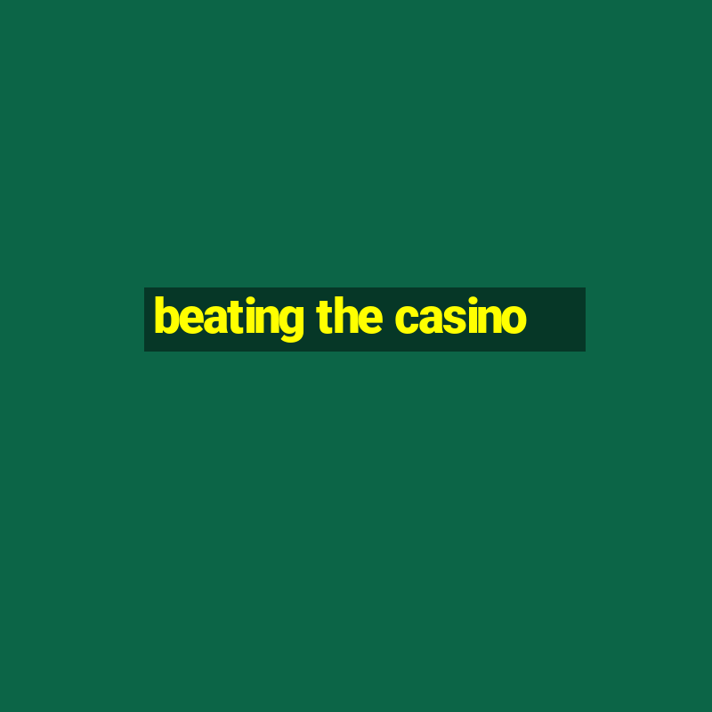 beating the casino