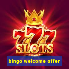 bingo welcome offer