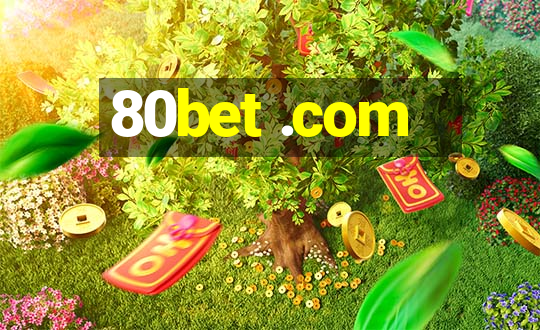 80bet .com