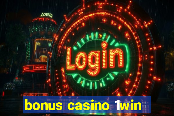 bonus casino 1win