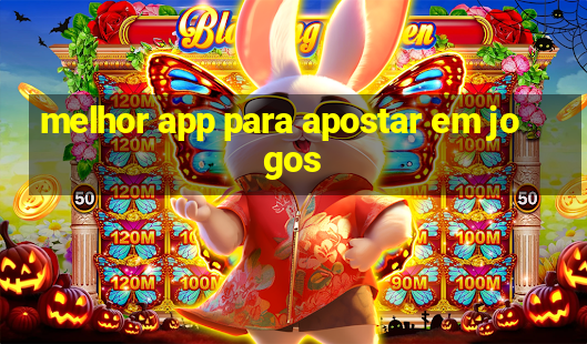 melhor app para apostar em jogos