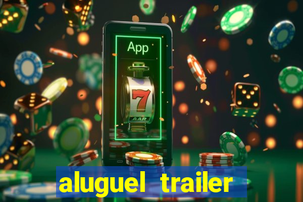 aluguel trailer porto alegre