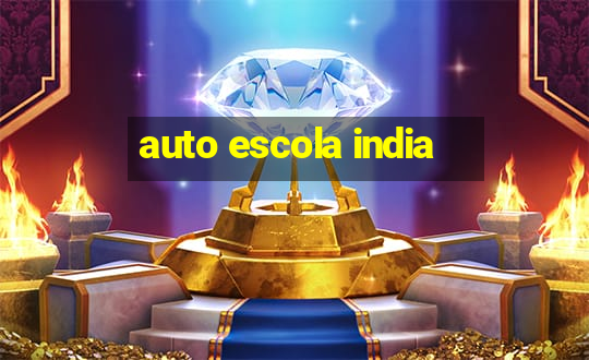 auto escola india