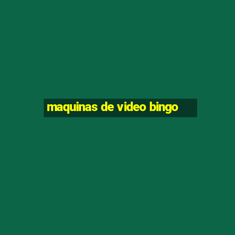 maquinas de video bingo