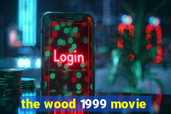 the wood 1999 movie