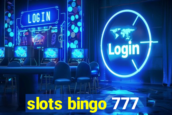 slots bingo 777