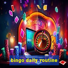 bingo daily routine