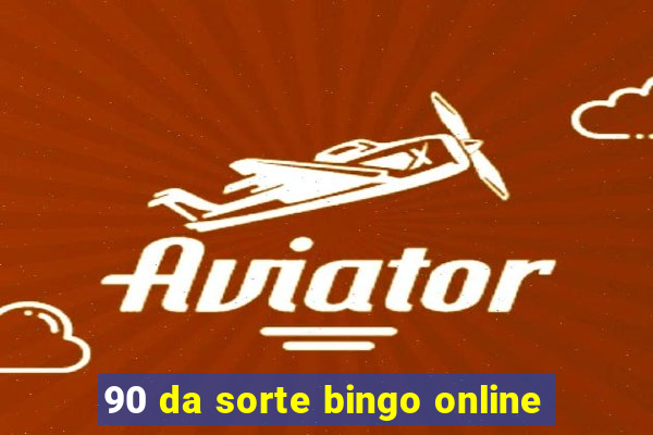 90 da sorte bingo online