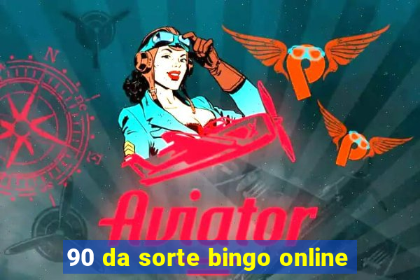 90 da sorte bingo online